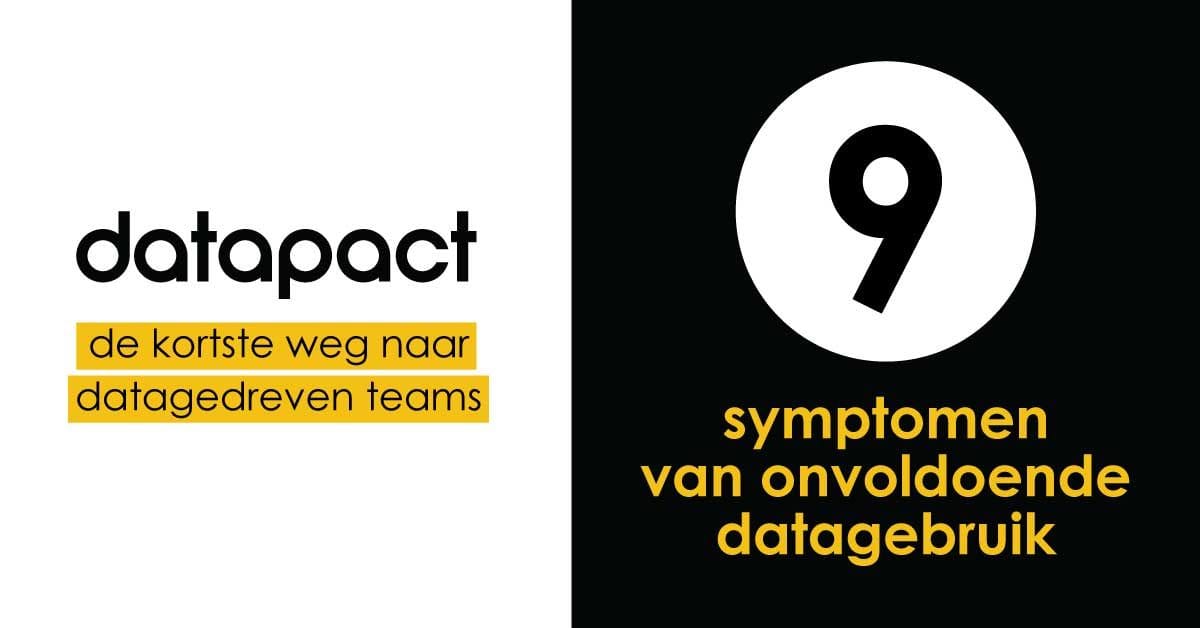 9 symptomen van onvoldoende datagebruik